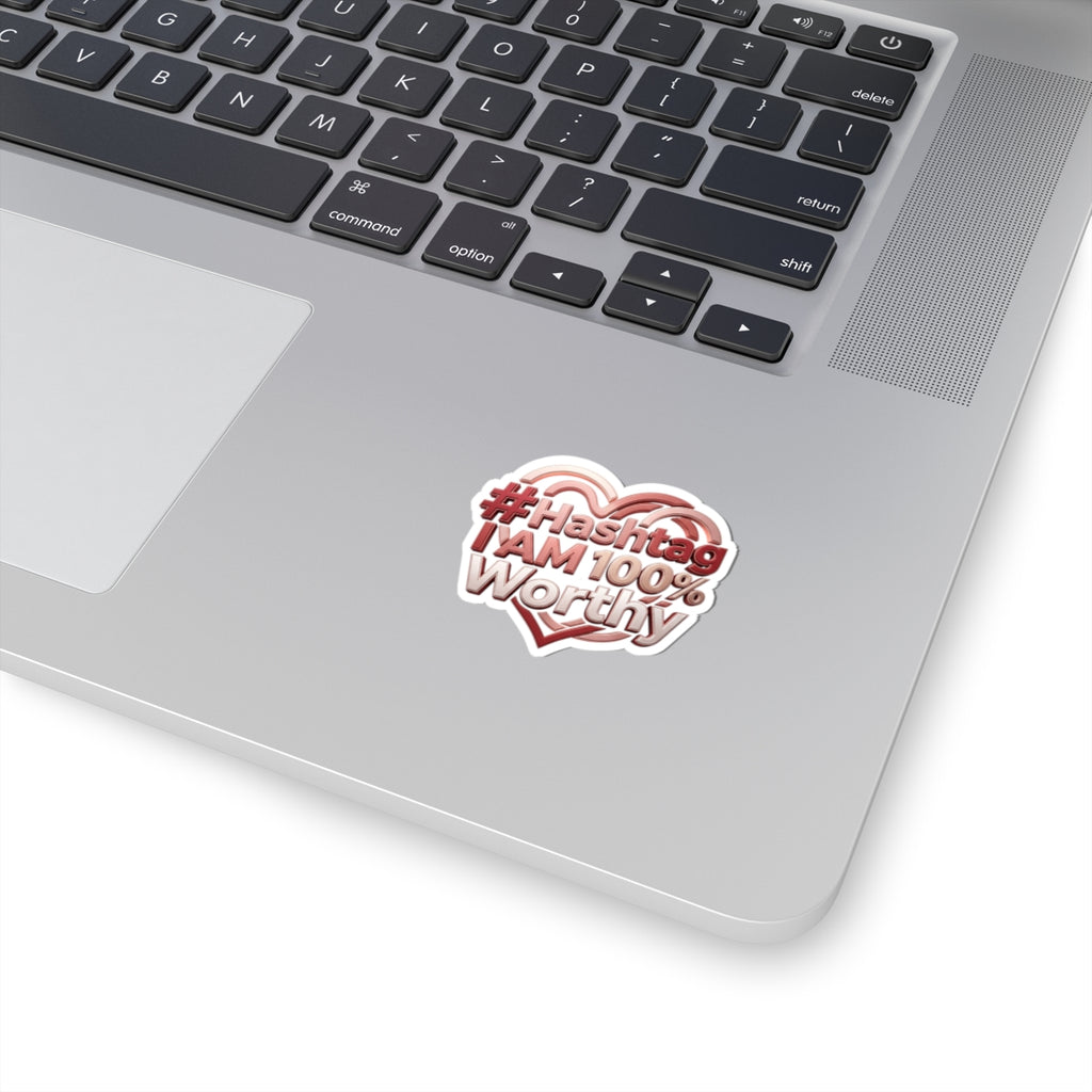 Kiss-Cut Sticker — “#Hashtag I AM 100% Worthy” Heart Self-Love Sticker
