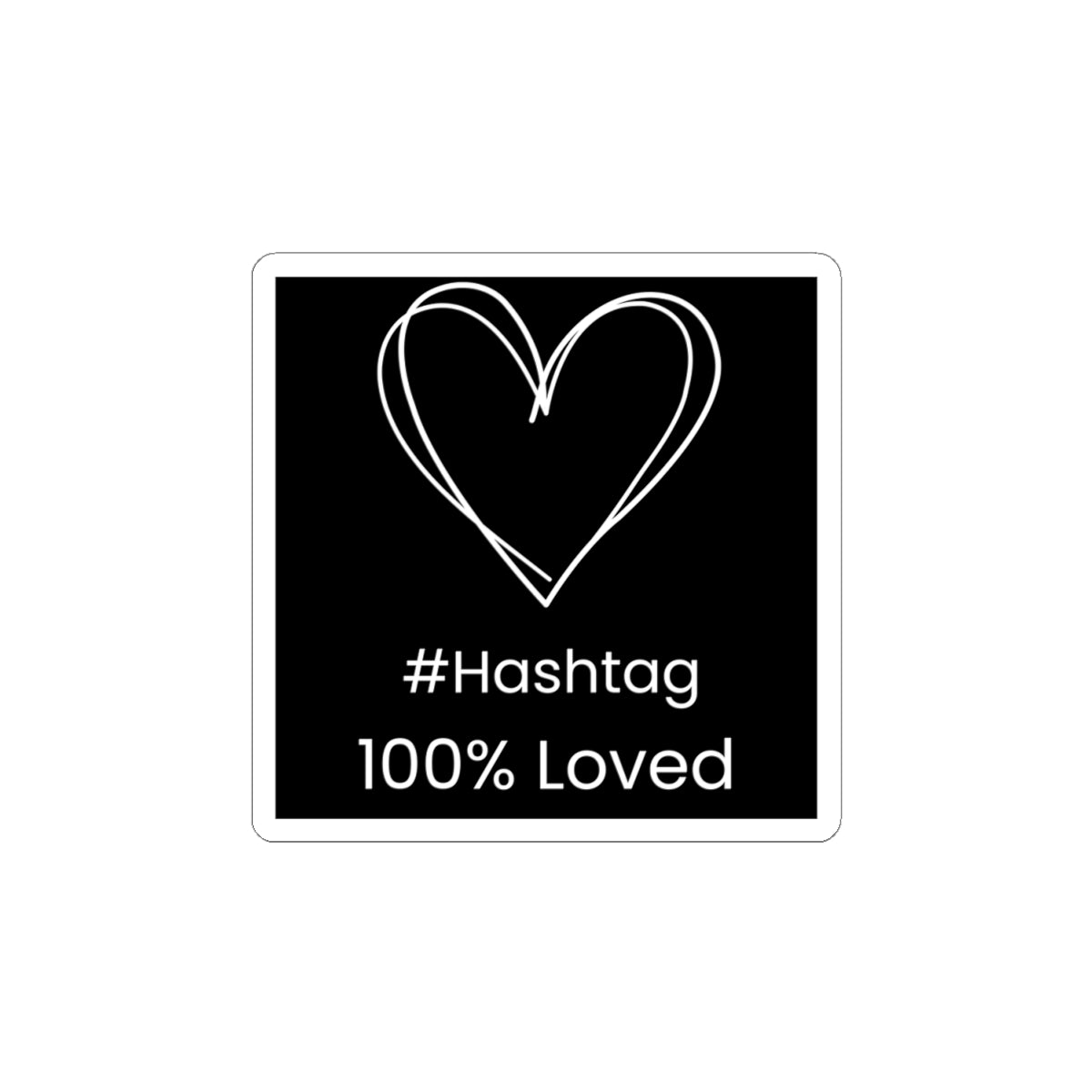 Black Heart Kiss-Cut Sticker | #Hashtag 100% Loved Decal