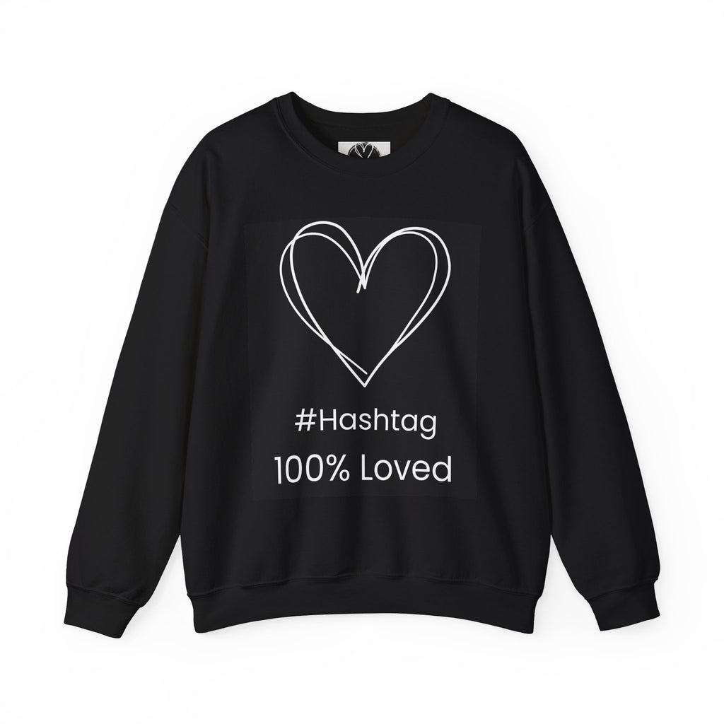 Crewneck Sweatshirt — Black Heart Sketch "#Hashtag 100% Loved" Graphic