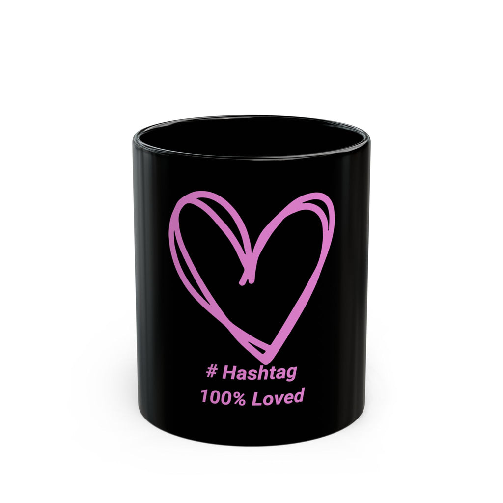 Black Ceramic Mug — Pink Heart Design with “# Hashtag 100% Loved” — Cute Valentine Coffee Cup, Gift for Her