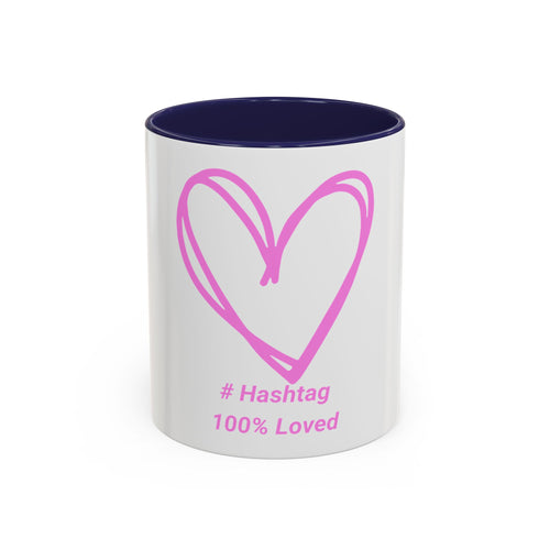 100% Loved Accent Coffee Mug — #Hashtag Heart Design (11/15oz)