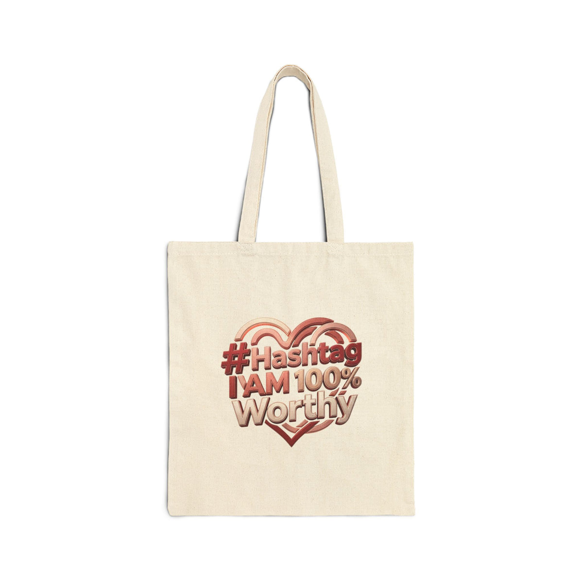 Canvas Tote - "#Hashtag I AM 100% Worthy" Inspirational Heart Tote