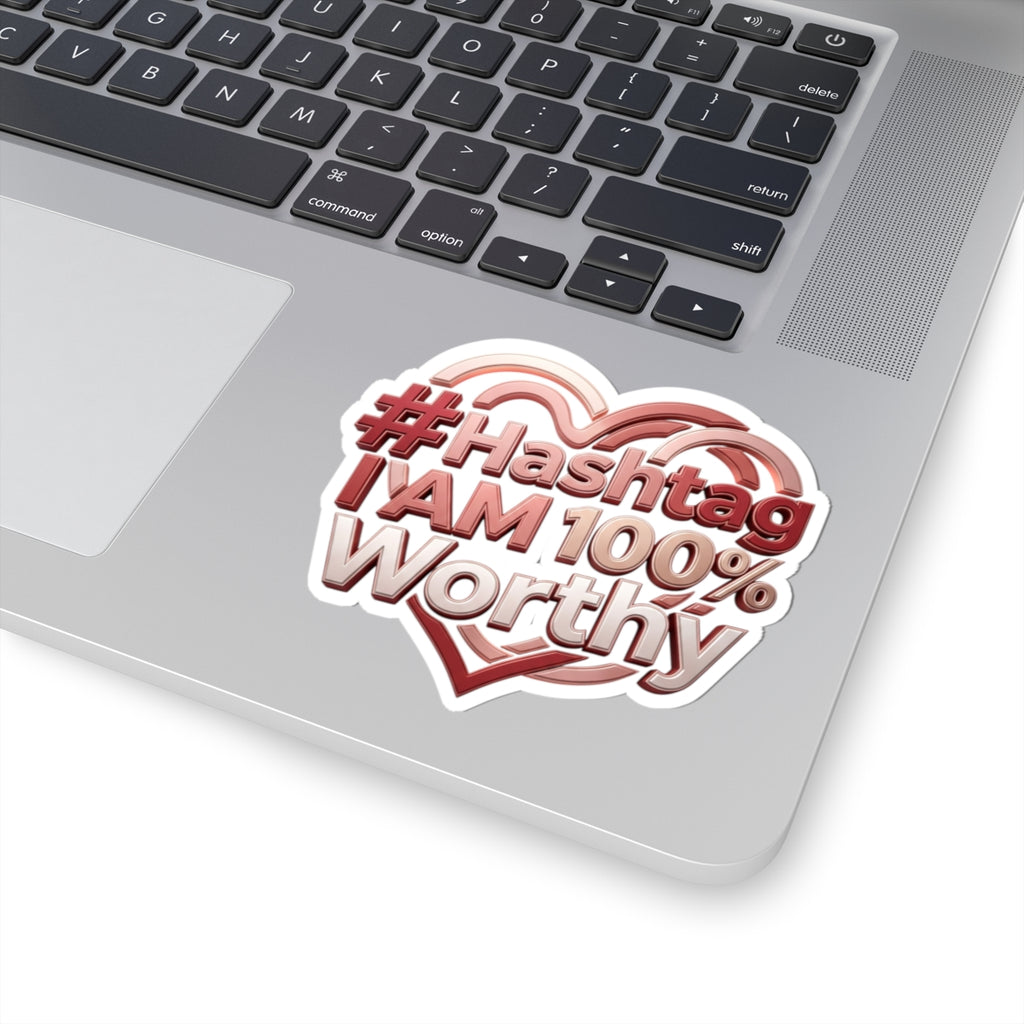Kiss-Cut Sticker — “#Hashtag I AM 100% Worthy” Heart Self-Love Sticker