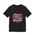T-Shirt — “#Hashtag I AM 100% Worthy” Empowerment Tee