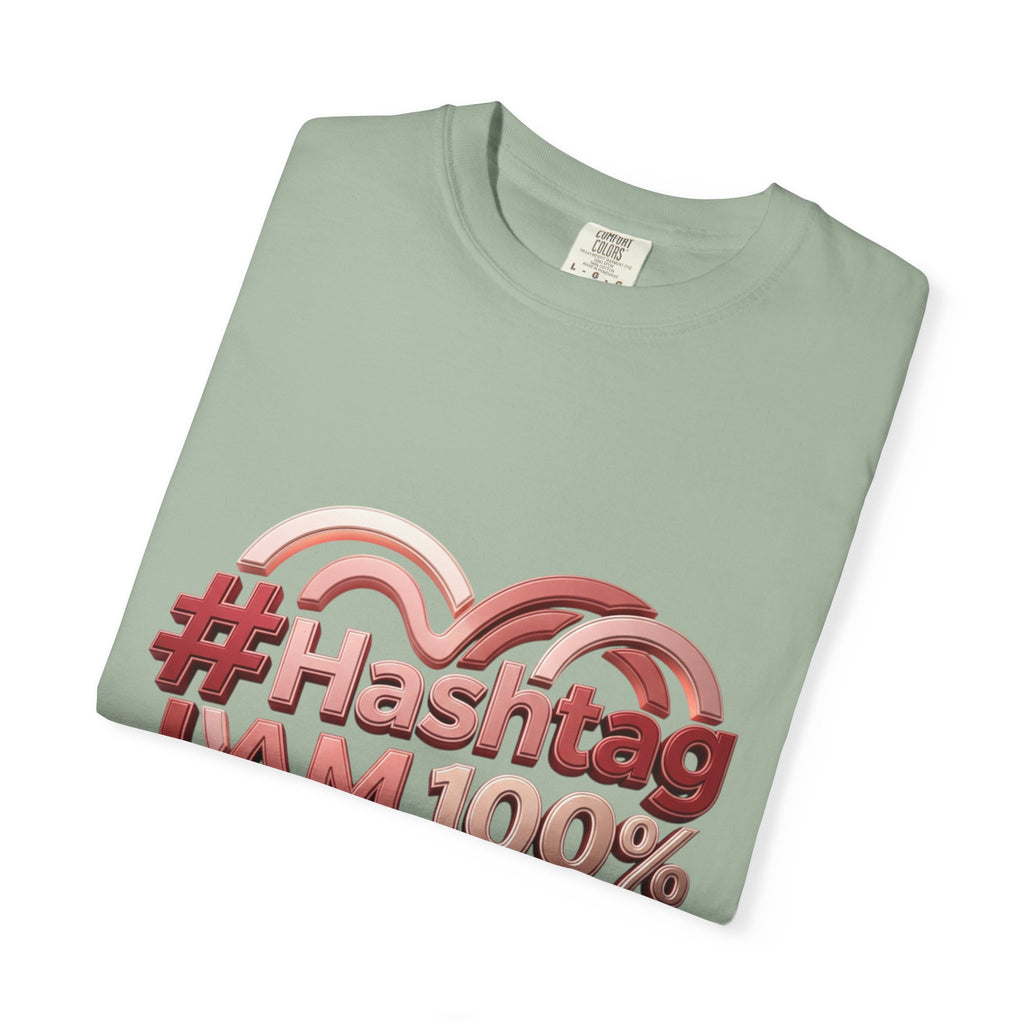 Graphic T-Shirt — “#Hashtag I AM 100% Worthy” Heart Affirmation Tee