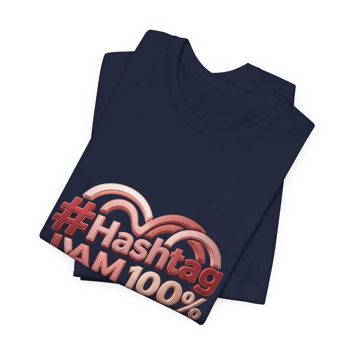 T-Shirt — “#Hashtag I AM 100% Worthy” Empowerment Tee