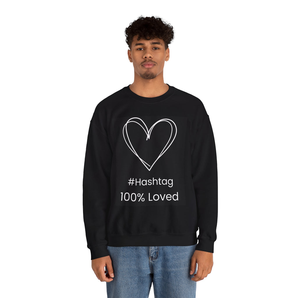 Crewneck Sweatshirt — Black Heart Sketch "#Hashtag 100% Loved" Graphic