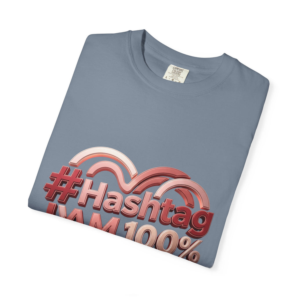 Graphic T-Shirt — “#Hashtag I AM 100% Worthy” Heart Affirmation Tee