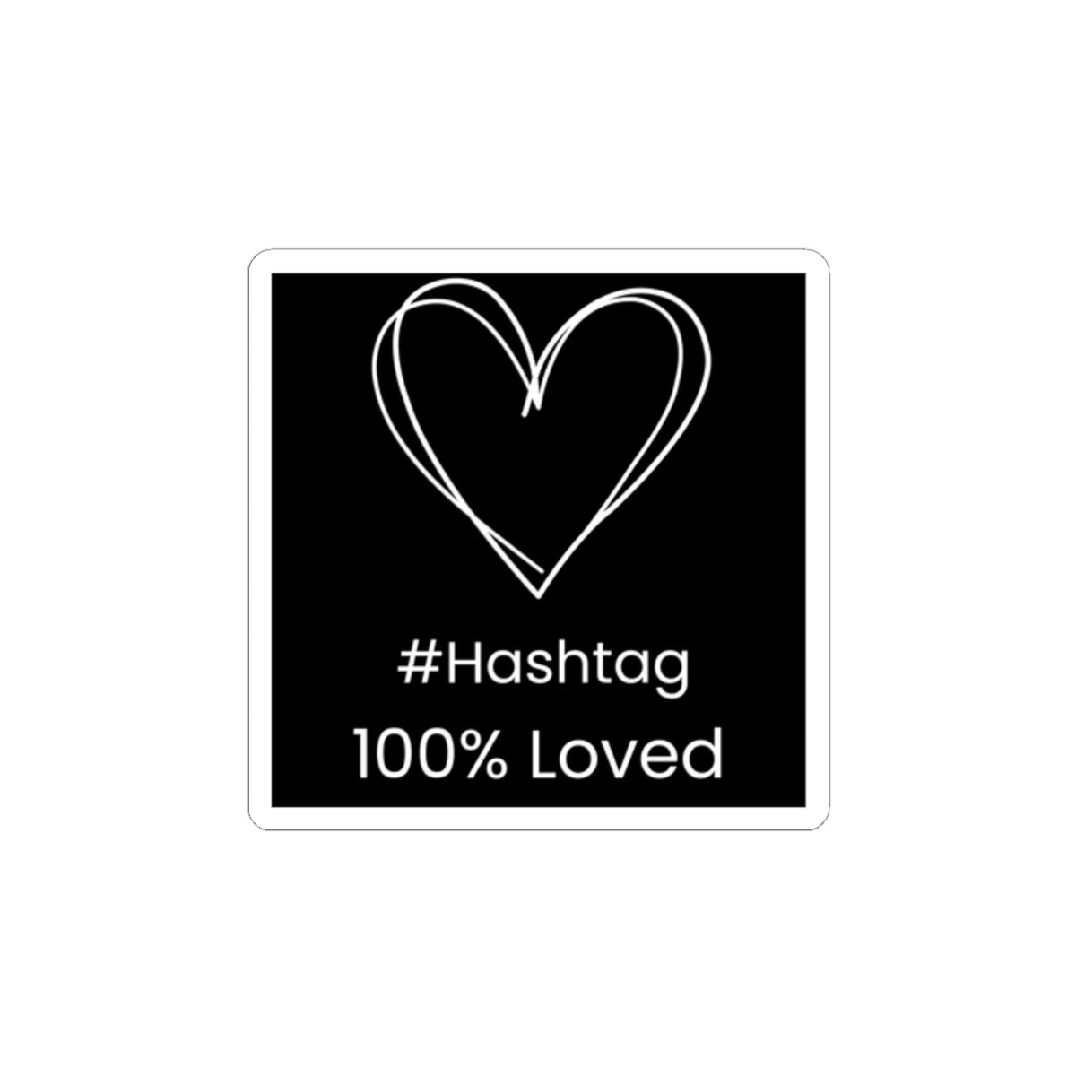 Black Heart Kiss-Cut Sticker | #Hashtag 100% Loved Decal