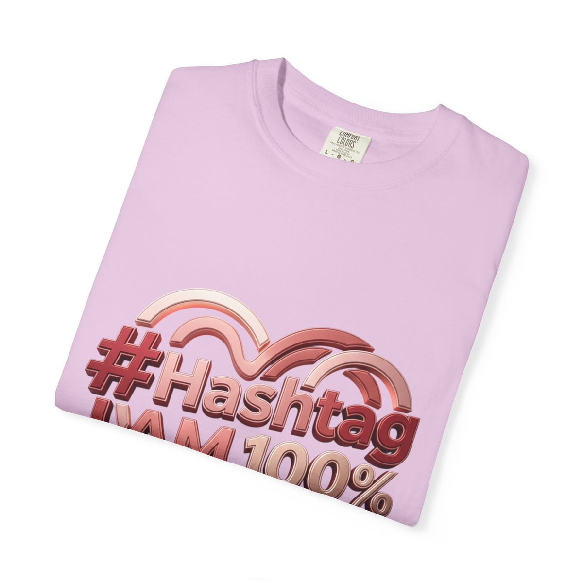Graphic T-Shirt — “#Hashtag I AM 100% Worthy” Heart Affirmation Tee