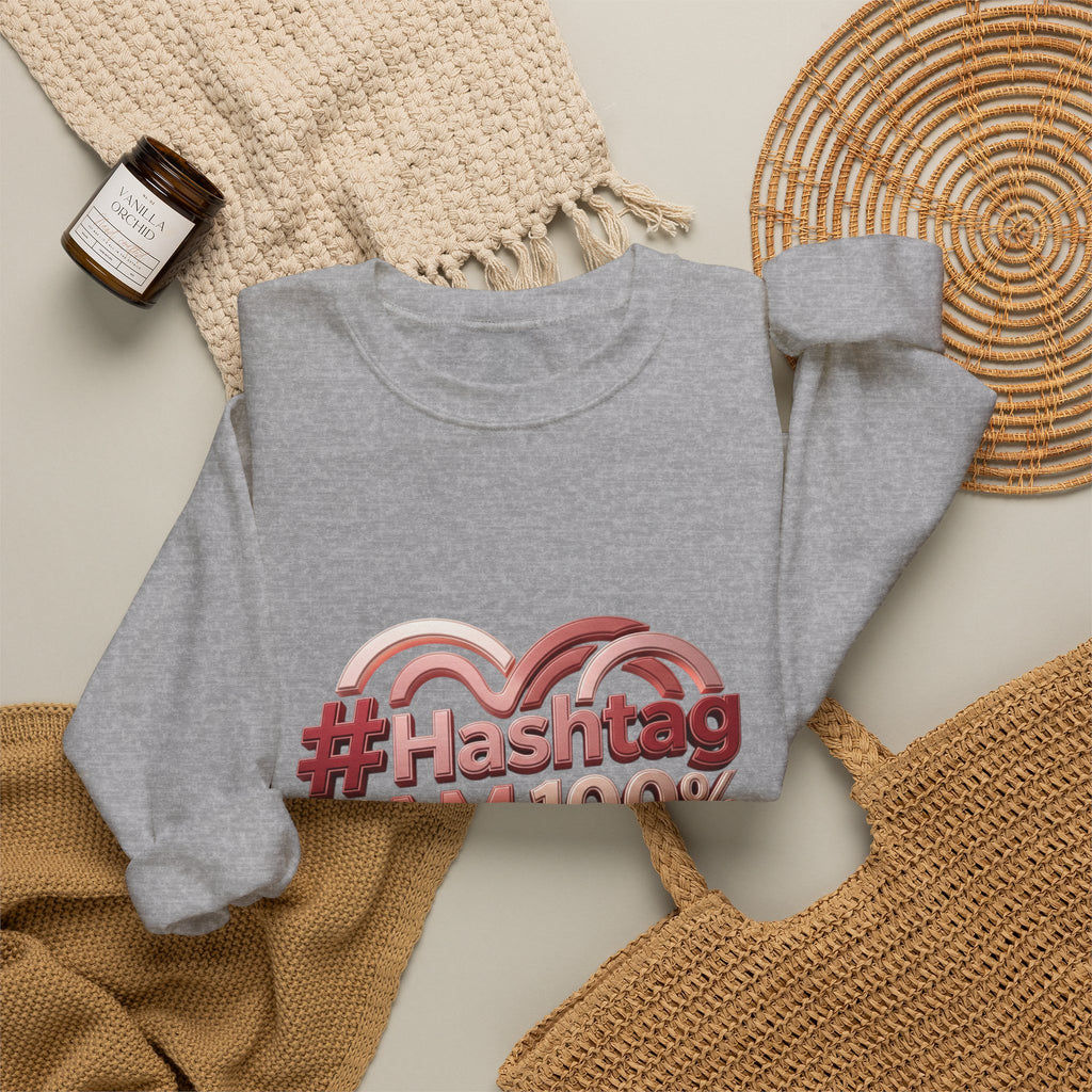 Crewneck Sweatshirt — #Hashtag I AM 100% Worthy Heart Graphic