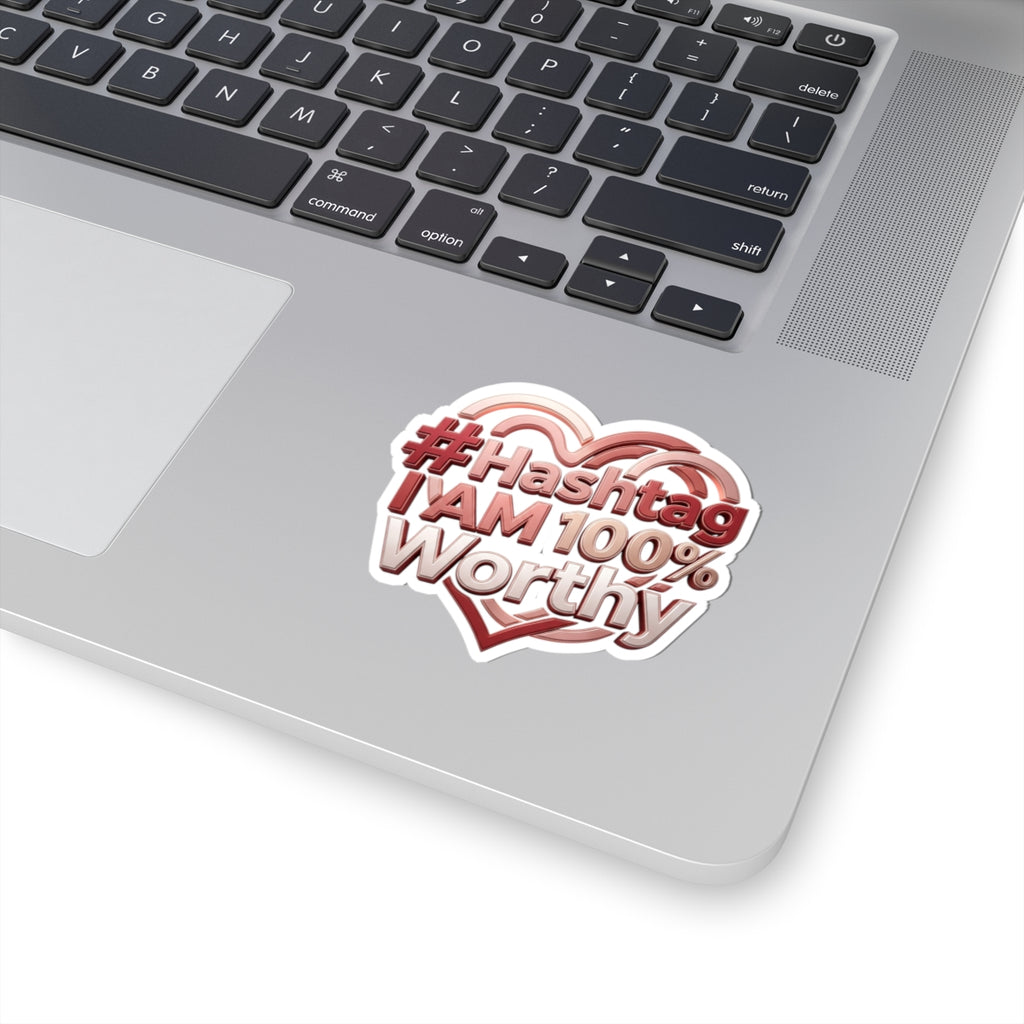 Kiss-Cut Sticker — “#Hashtag I AM 100% Worthy” Heart Self-Love Sticker