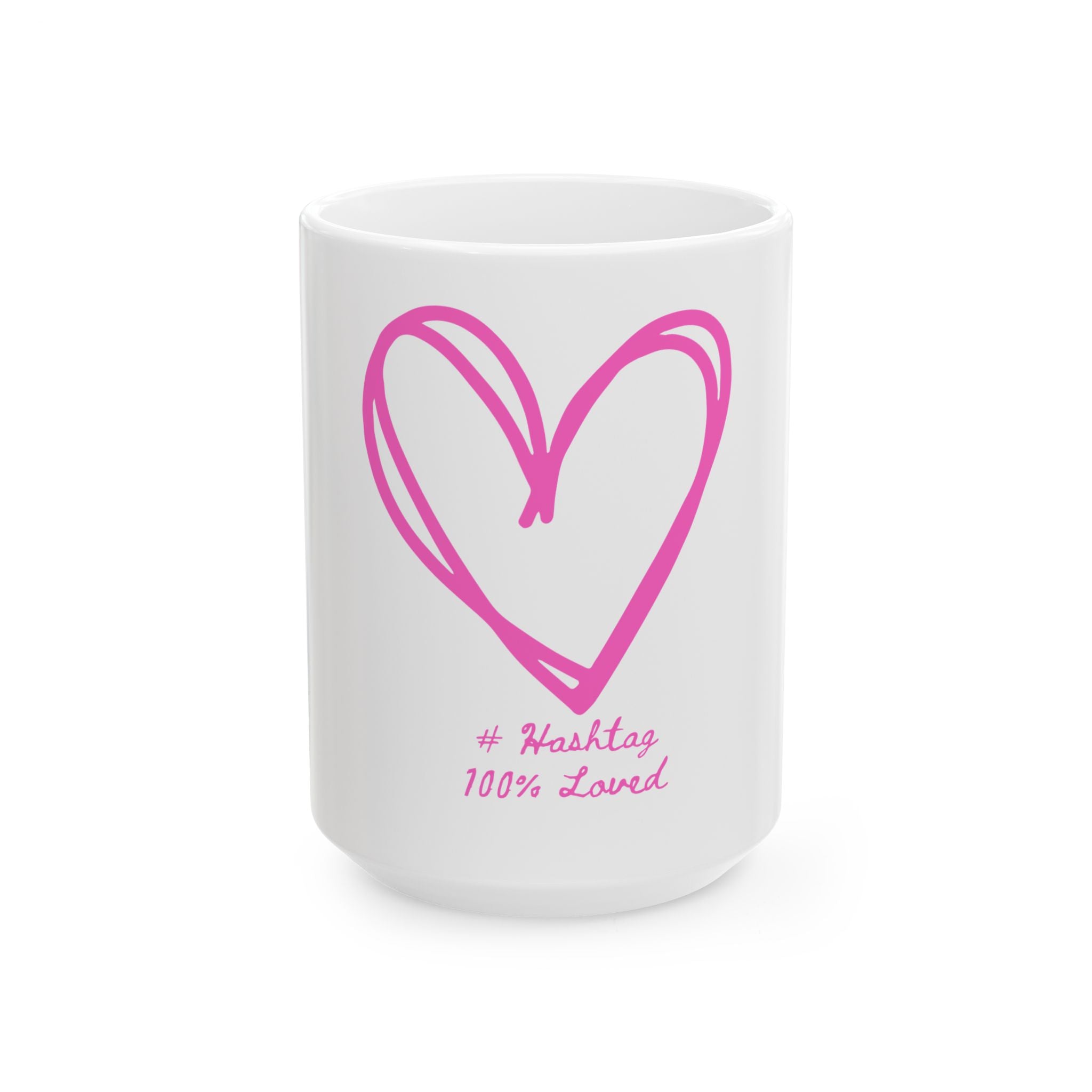 Pink Sketch Heart Ceramic Mug — "#Hashtag 100% Loved" Coffee Cup (11oz & 15oz)
