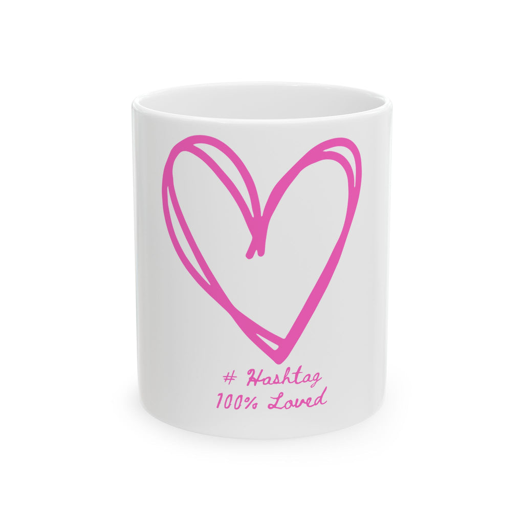 Pink Sketch Heart Ceramic Mug — "#Hashtag 100% Loved" Coffee Cup (11oz & 15oz)